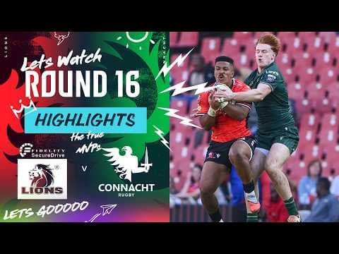 HIGHLIGHTS | Fidelity Securedrive Lions vs Connacht Rugby
