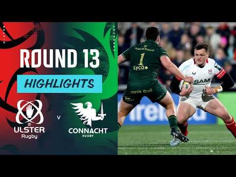 HIGHLIGHTS | Ulster Rugby vs Connacht Rugby